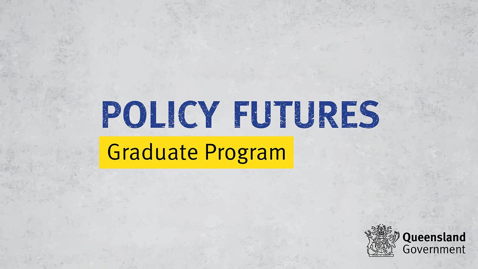Policy Futures Graduate Program (Queensland Government) banner