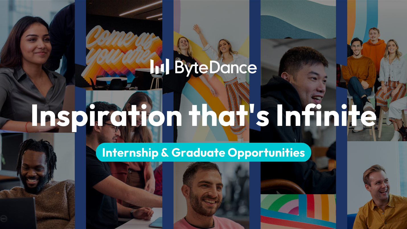 ByteDance Graduate Programs & Internships